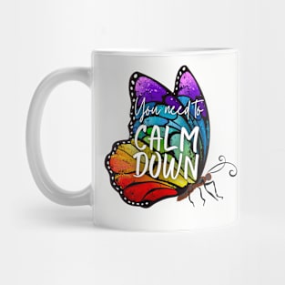 You Need to Calm Down Rainbow Butterfly Mug